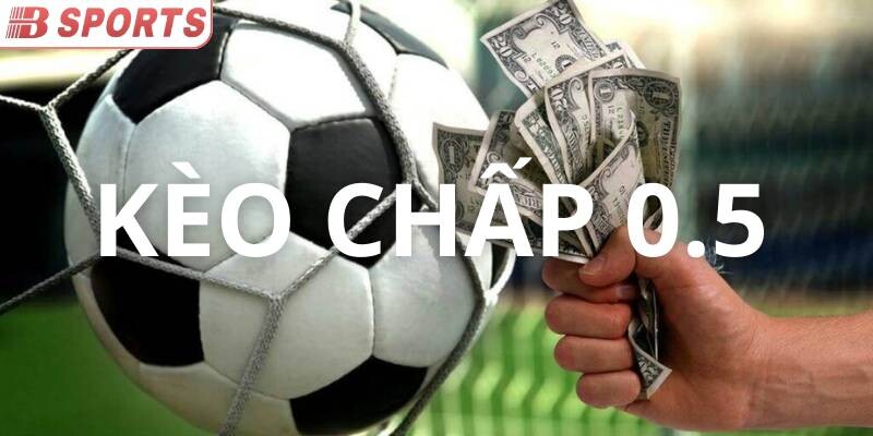 Cách đọc kèo chấp 0.5 người chơi cần nắm vững