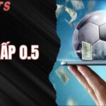 Tuyệt Chiêu Chơi Kèo Chấp 0.5 Hiệu Quả Để Dễ Thắng Lớn