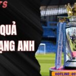 Theo Dõi Kết Quả Ngoại Hạng Anh Về Tỷ Số, Lịch Thi Đấu